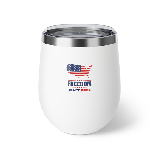 Freedom Isn't Free Copper Vacuum Insulated Wine Cup, 12oz