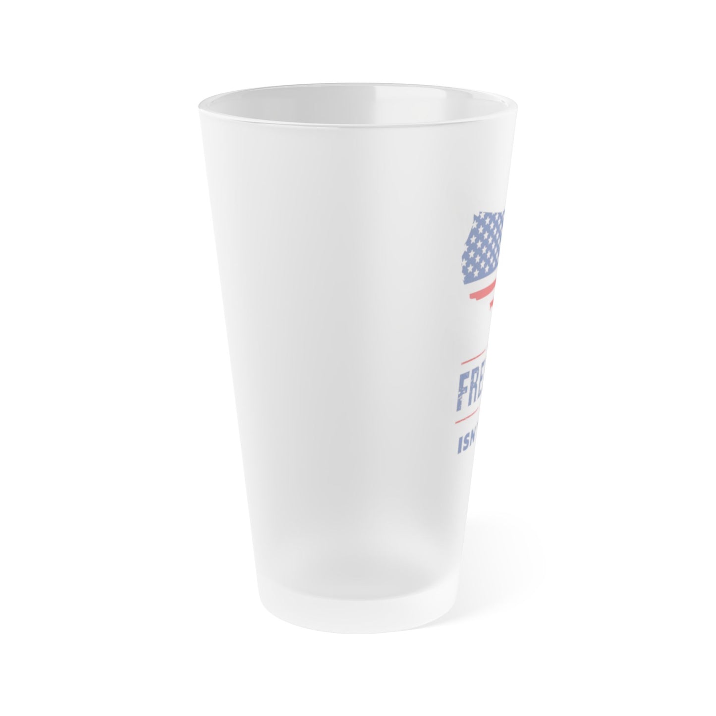 Freedom Isn't Free 16oz Frosted Pint Glass