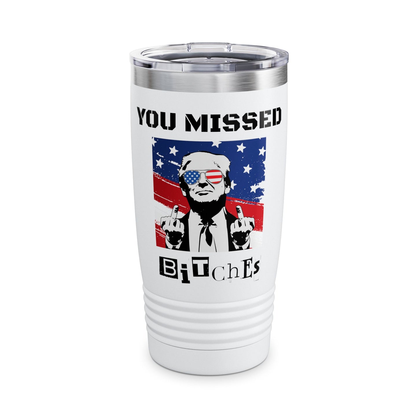 Trump "You Missed B*tches" 20oz Ringneck Tumbler | Pro Trump 2024 Election Gift