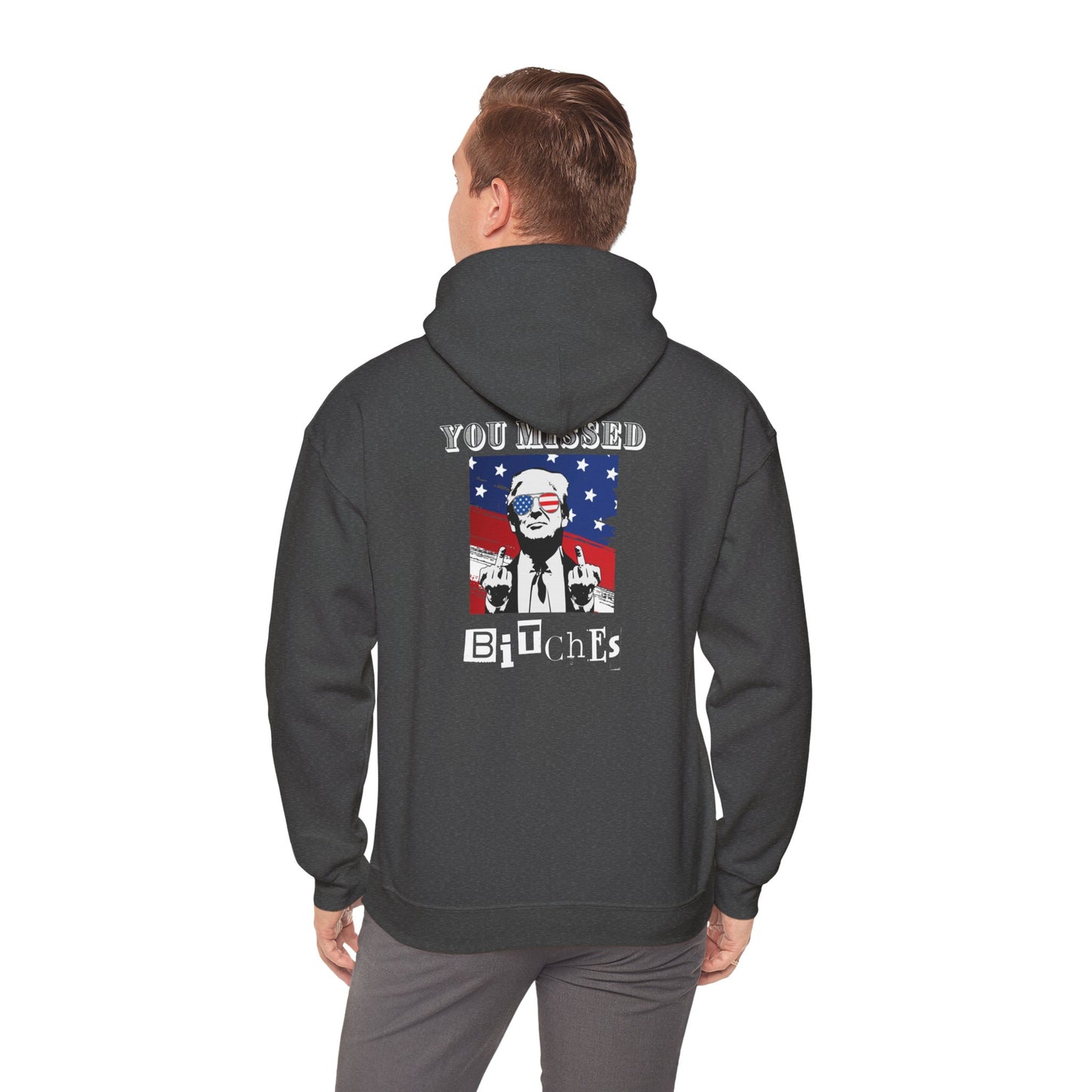 Trump 47 "You Missed B*tches" Double-Sided Gildan Hoodie