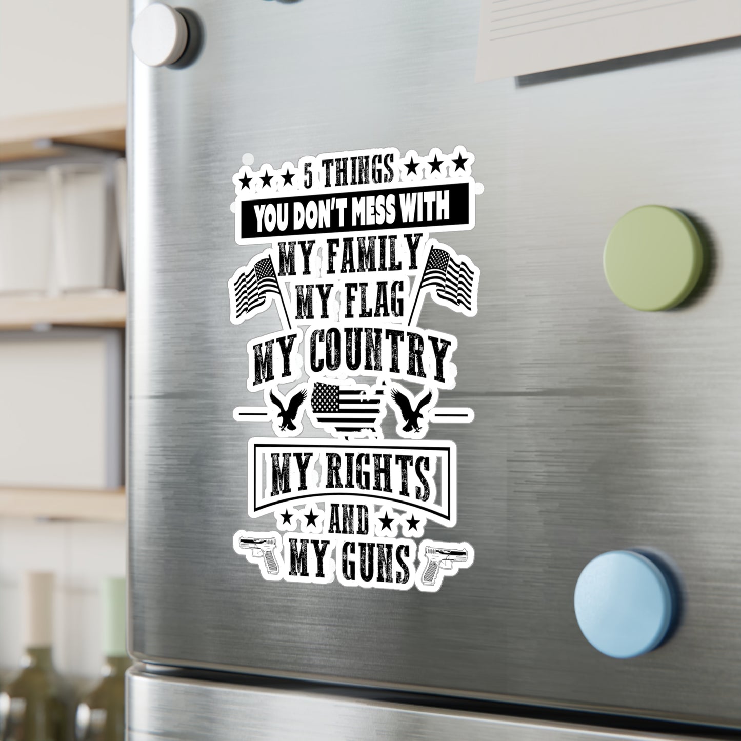 5 Things You Don't Mess With Kiss-Cut Vinyl Decals