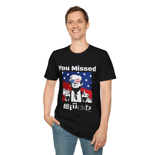 You Missed B*tches Gildan Dark Softstyle Shirt