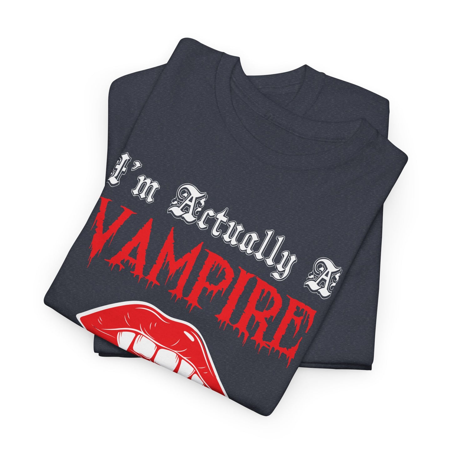I'm Actually a Vampire Halloween Gildan T-Shirt | Funny Vampire Costume Tee
