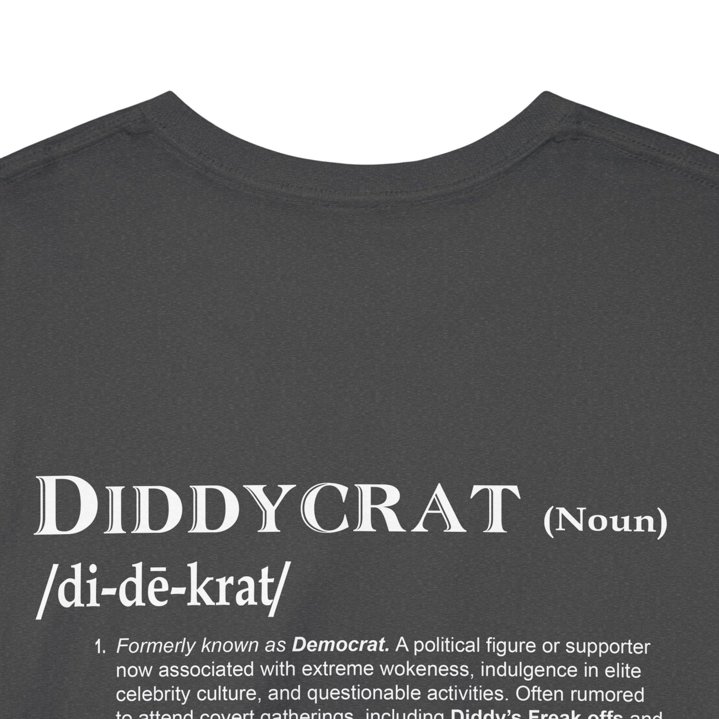 Diddycrat Full Definition Double-Sided Politically Incorrect T-Shirt