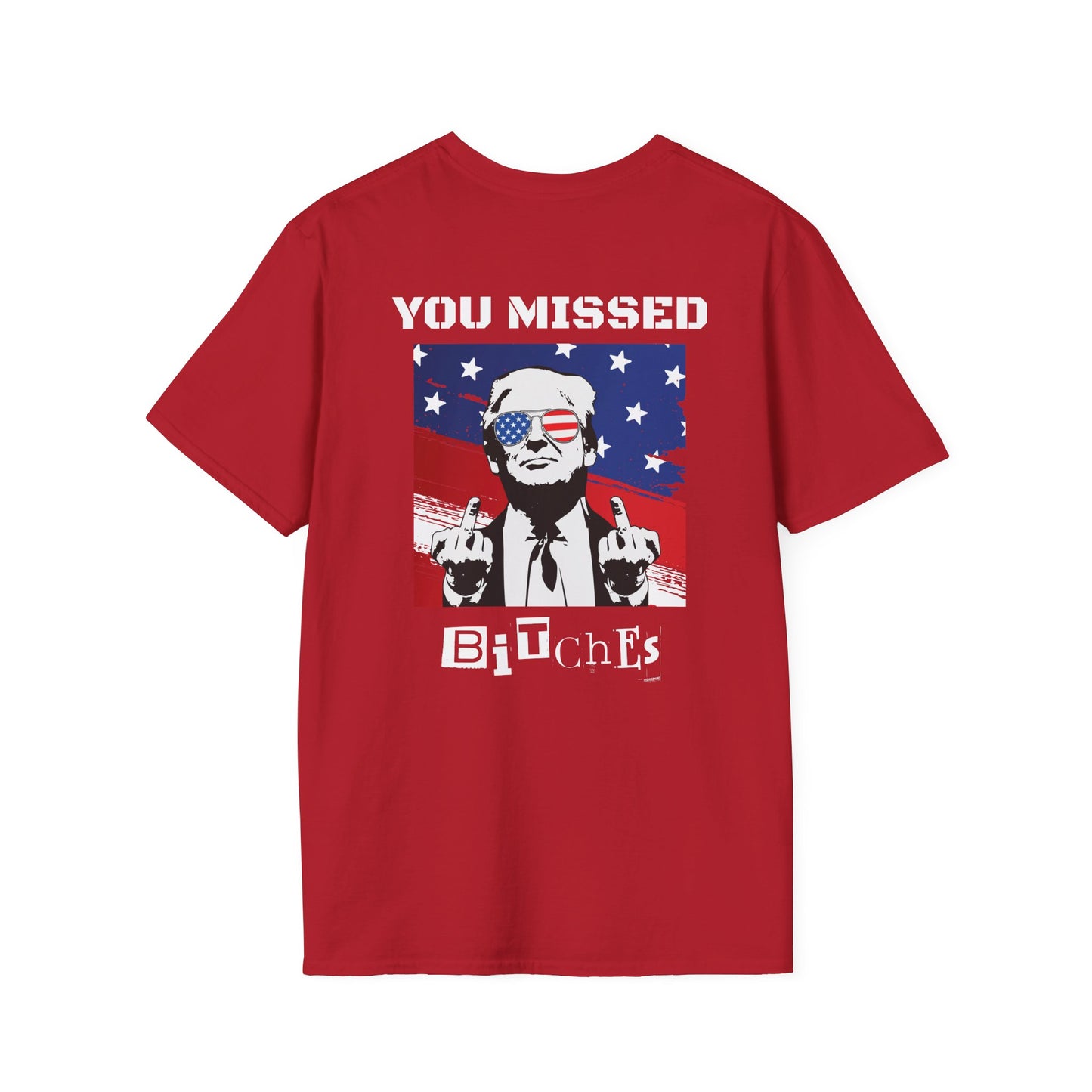 Trump 47 "You Missed B*tches" Softstyle T-Shirt