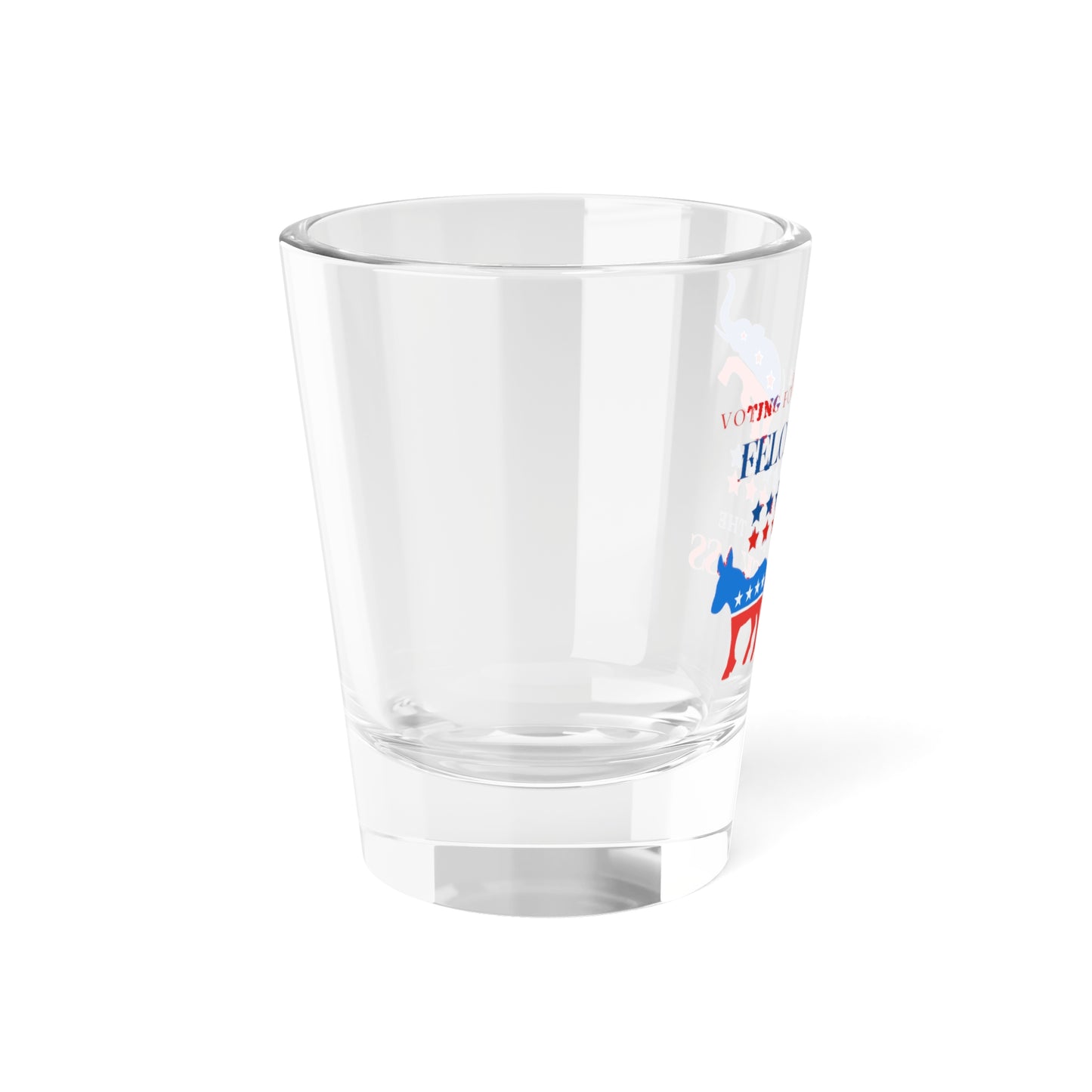 Funny Election-Themed Shot Glass, 1.5oz | Voting for the Felon Not the Jackass | Limited Edition 2024 Collectible