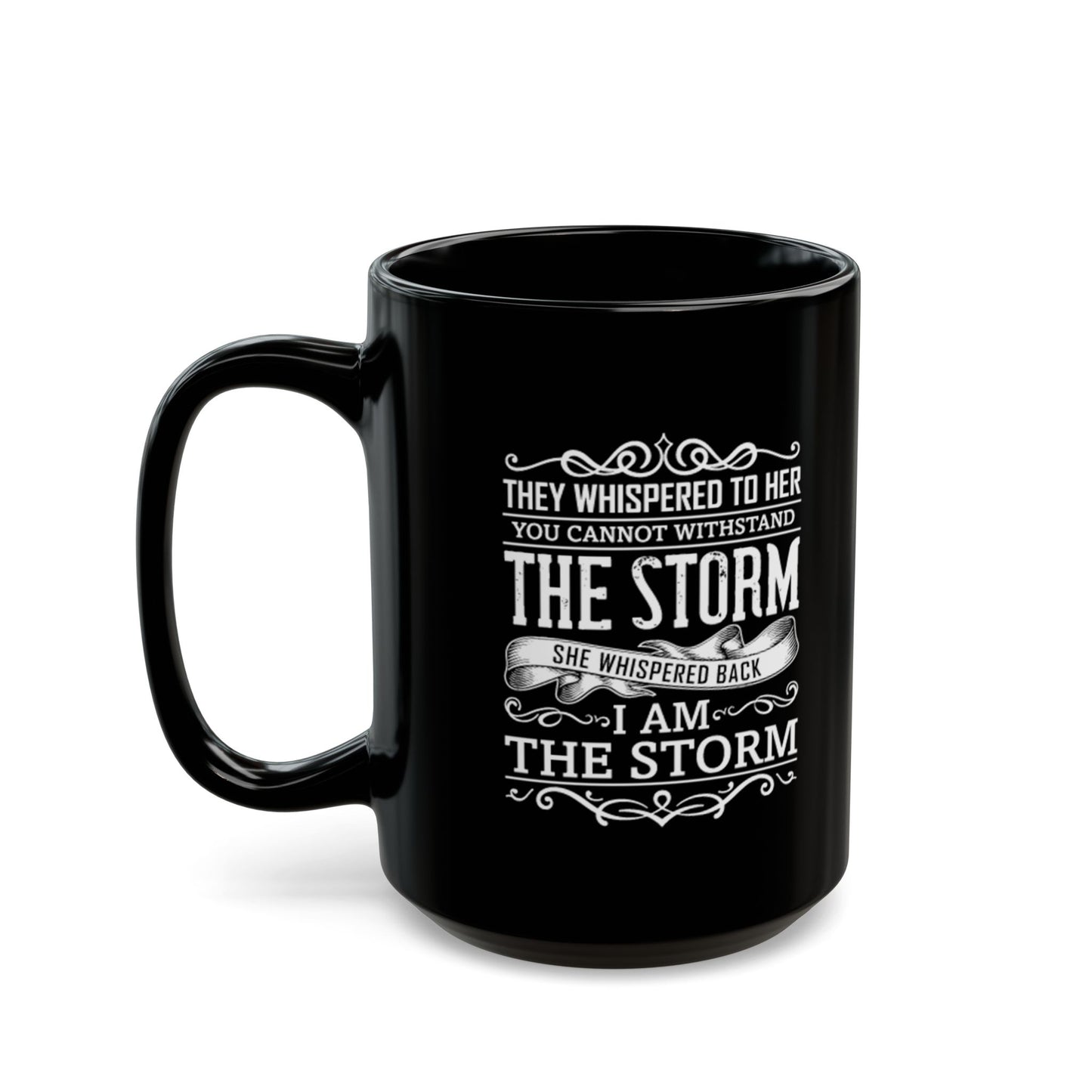 I Am the Storm Black Ceramic Mug (11oz, 15oz)