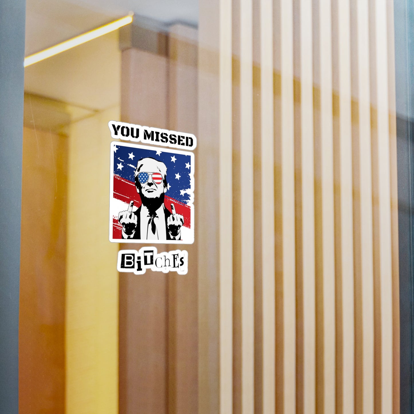 Trump You Missed B*tches Kiss-Cut Vinyl Decals