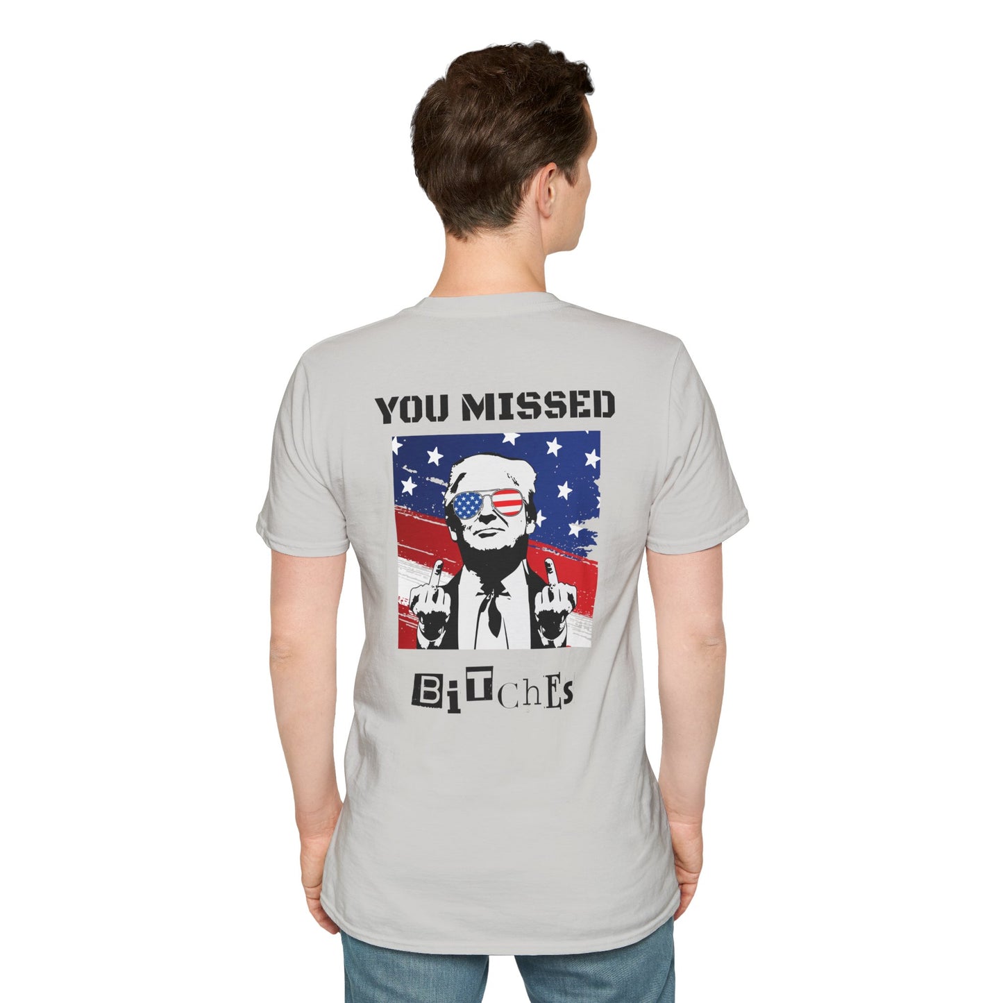 Trump 47 "You Missed B*tches" Softstyle T-Shirt