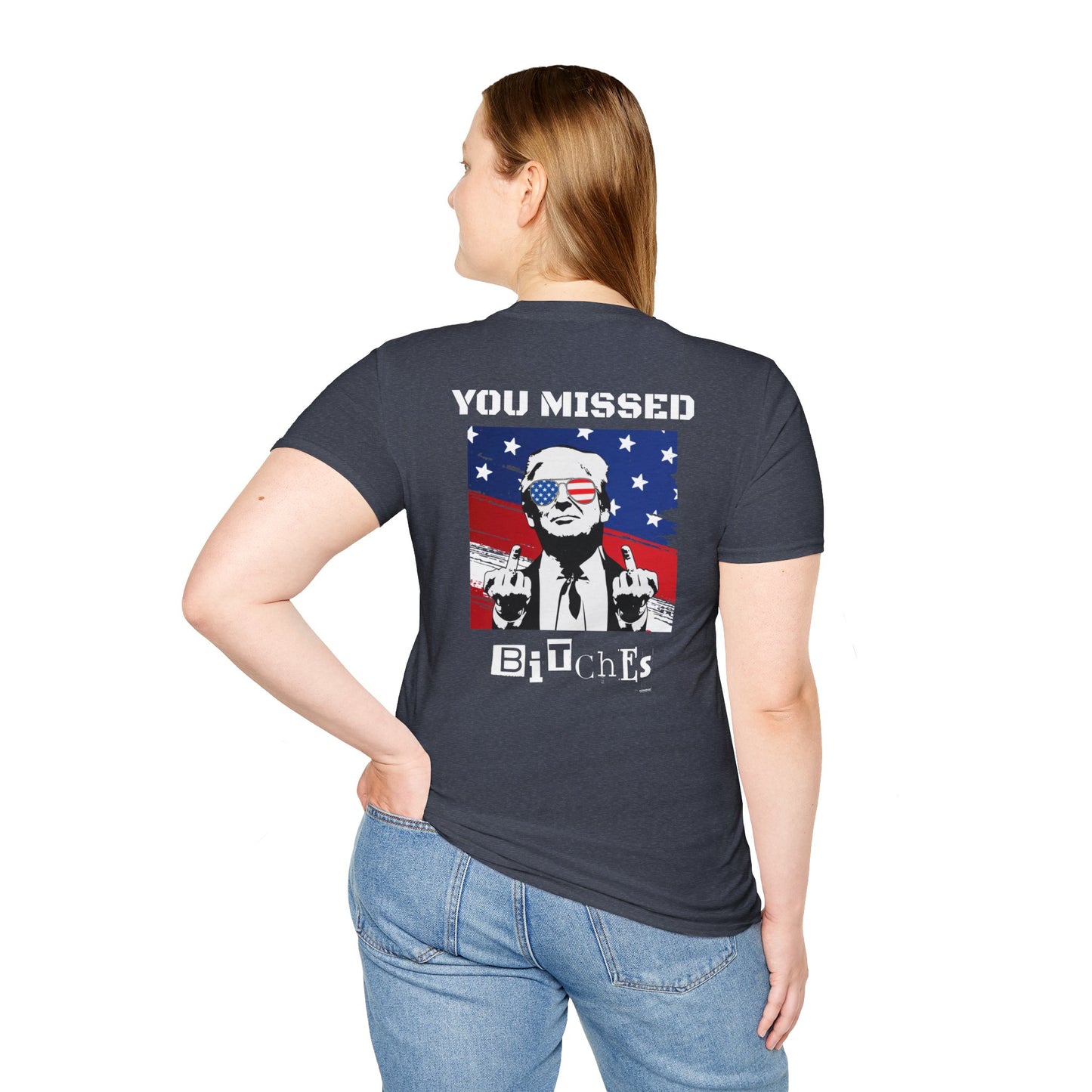 Trump 47 "You Missed B*tches" Softstyle T-Shirt