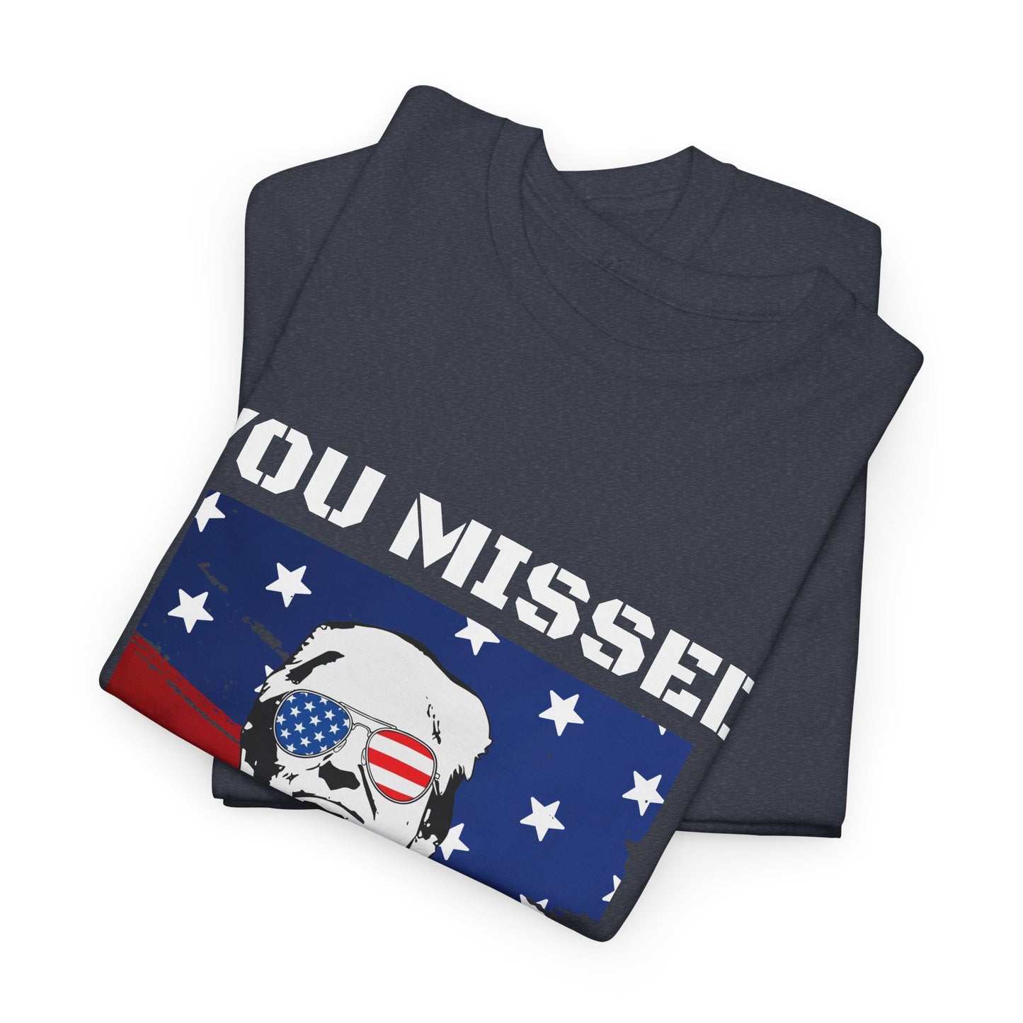 Trump - You Missed B*tches - Dark Gildan Heavy T shirt