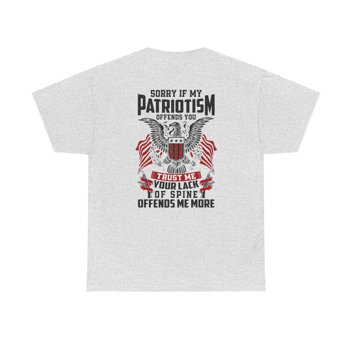 Sorry If My Patriotism Offends You - Premium Standard Light T-Shirt