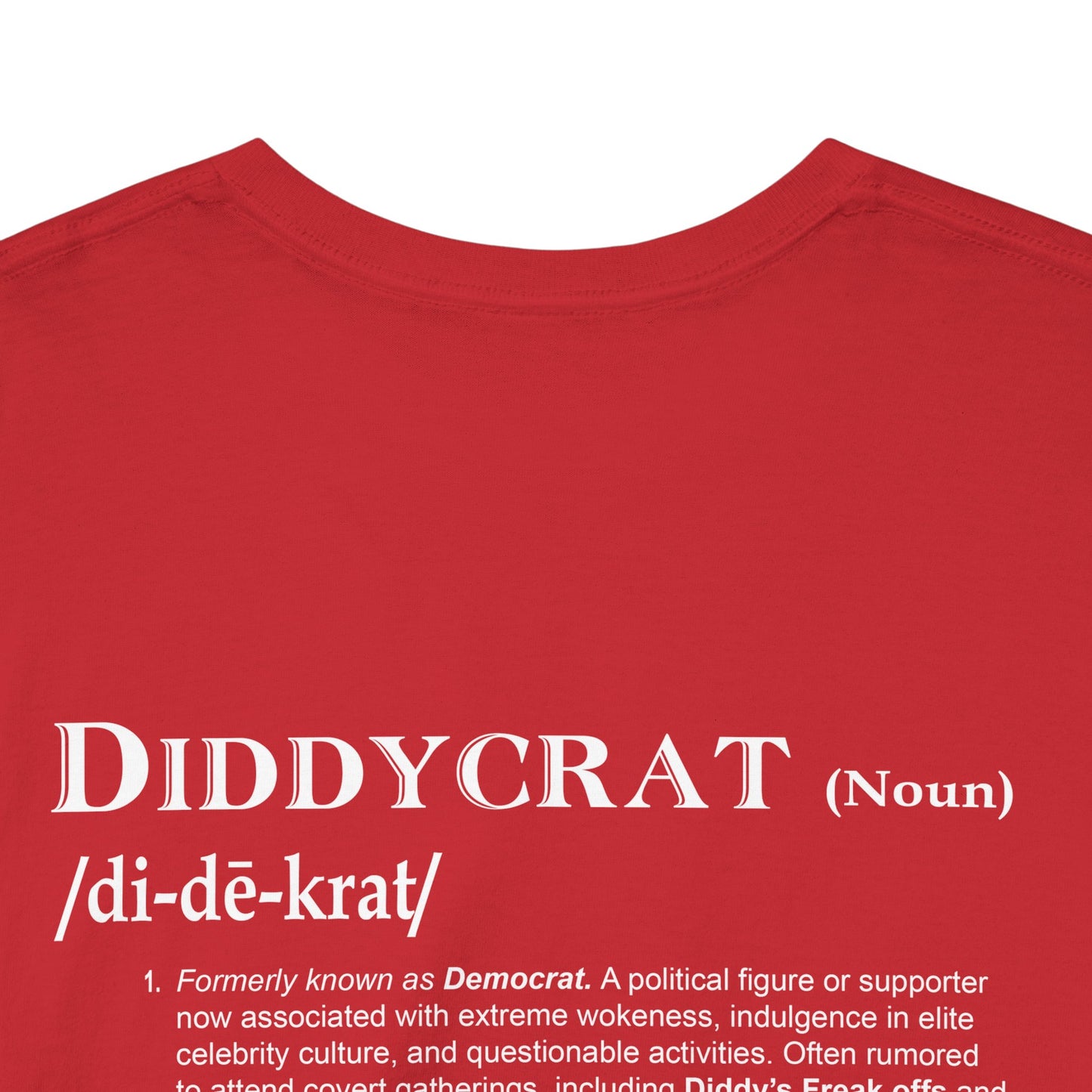 Diddycrat Full Definition Double-Sided Politically Incorrect T-Shirt