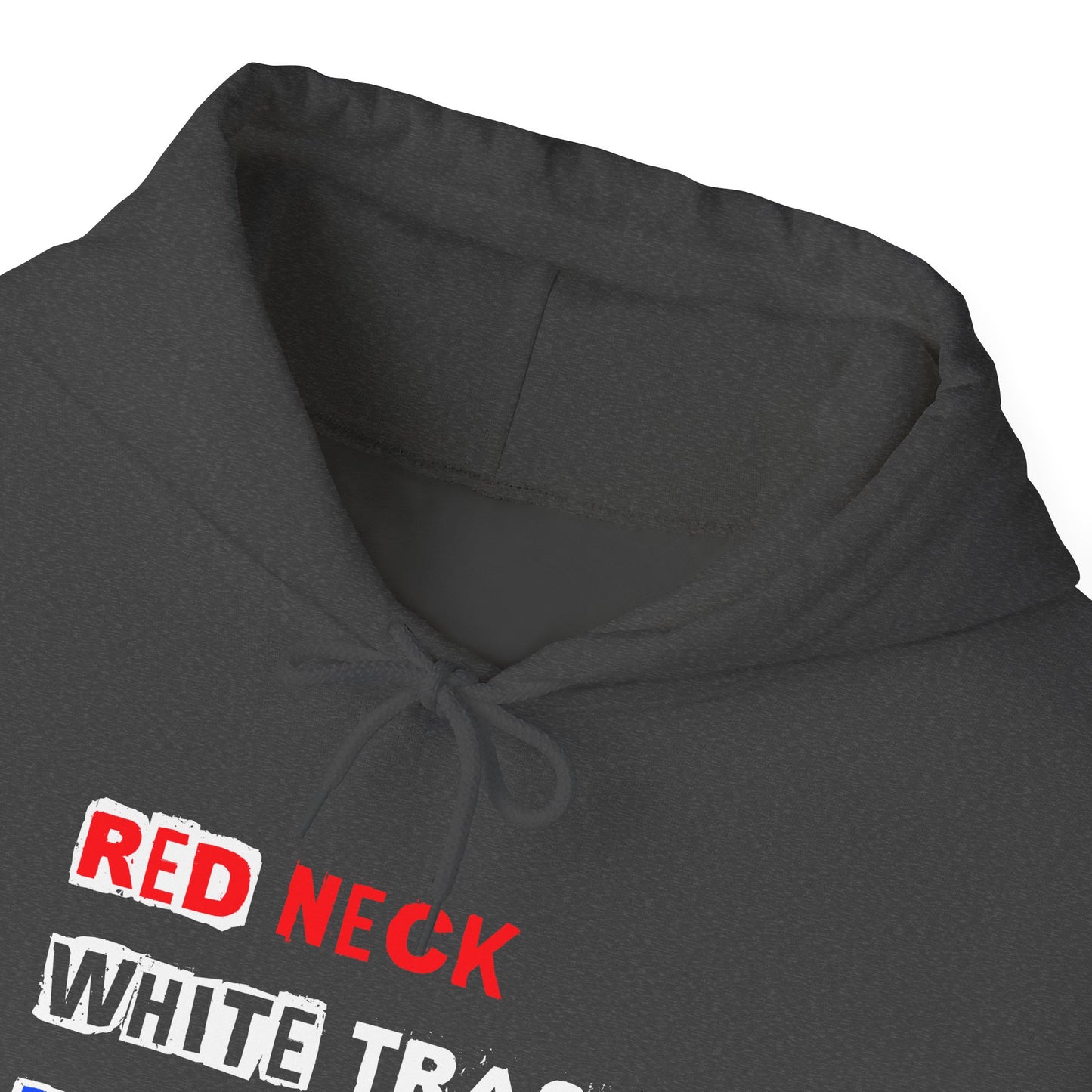 Red Neck White Trash Blue Collar Hooded Sweatshirt