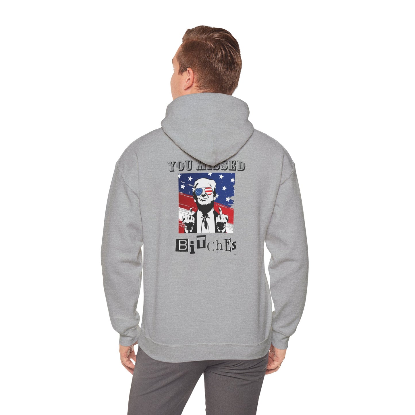 Trump 47 "You Missed B*tches" Double-Sided Gildan Hoodie