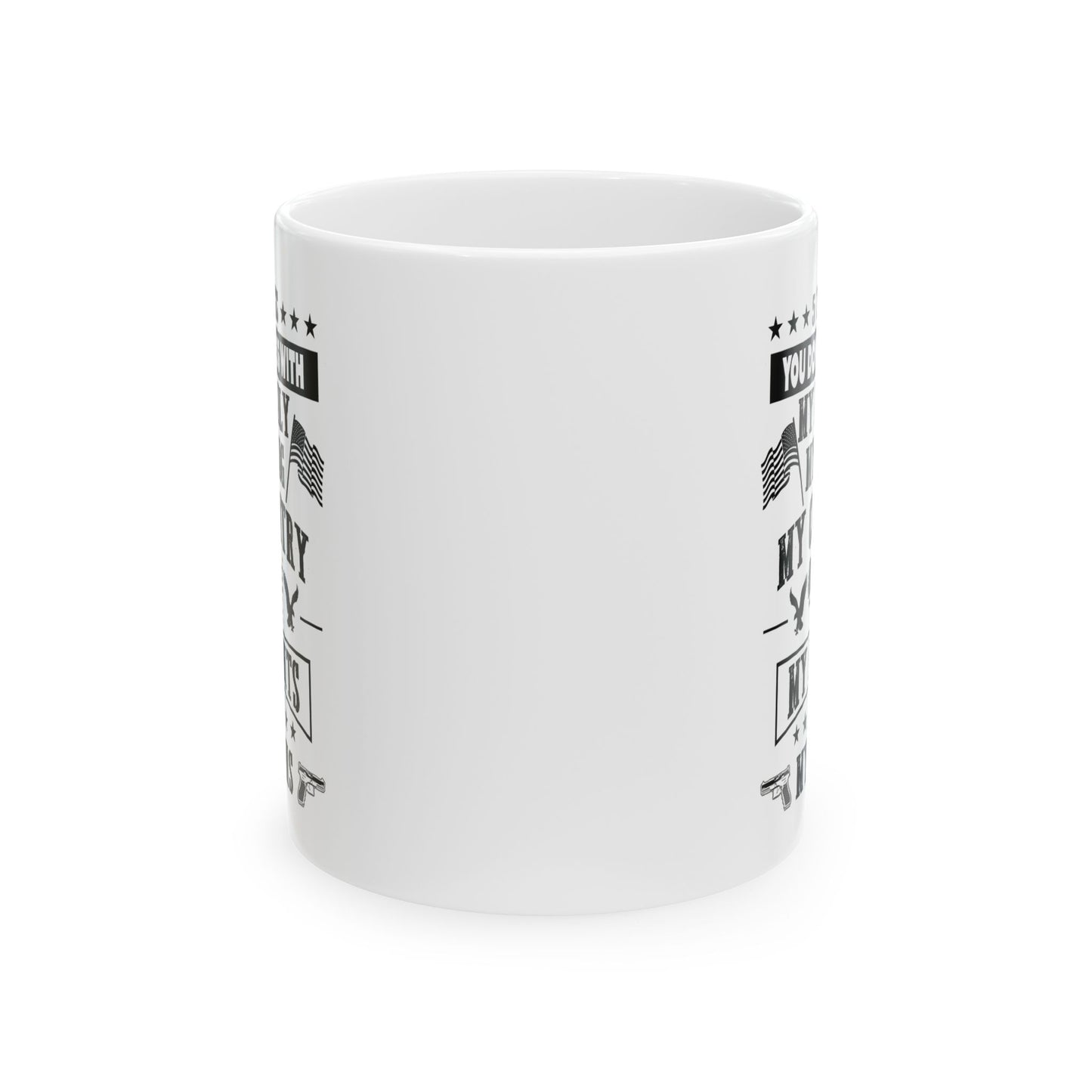 5 Things You Don't Mess With White Ceramic Mug, (11oz, 15oz)