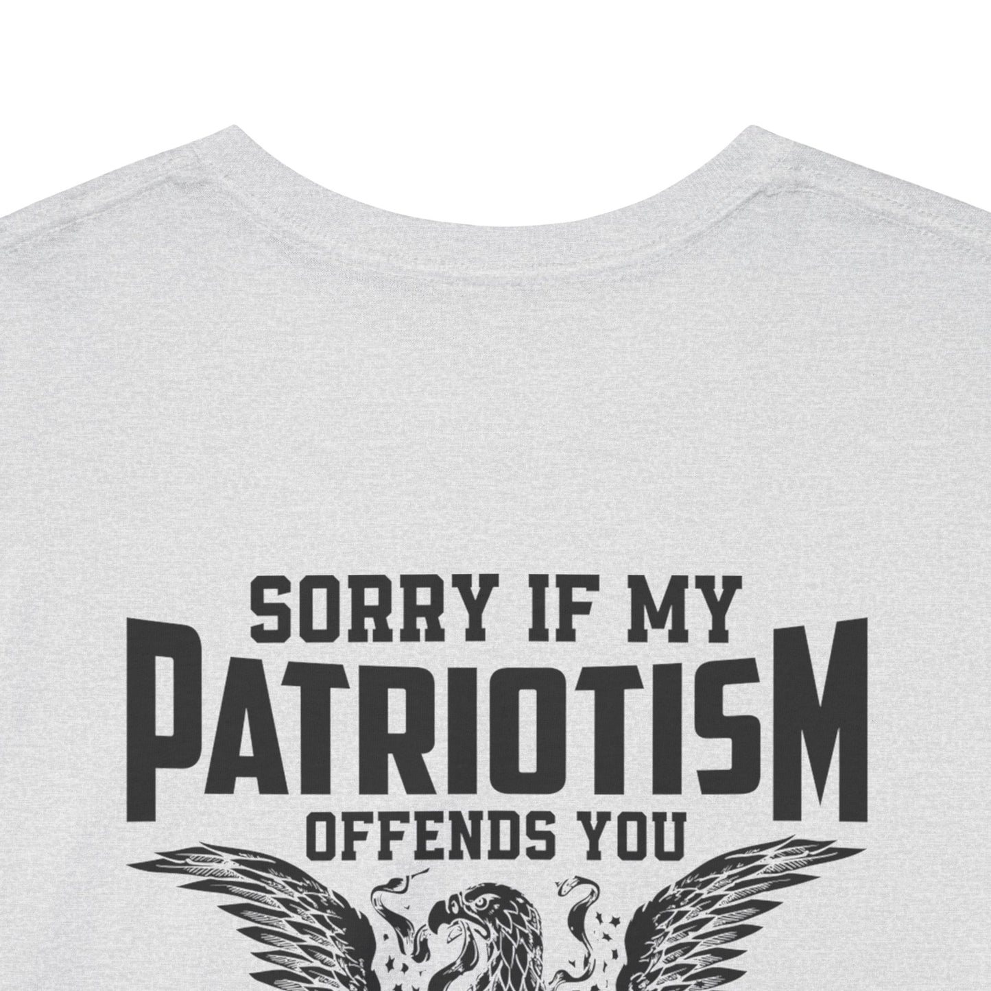 Sorry If My Patriotism Offends You - Premium Standard Light T-Shirt
