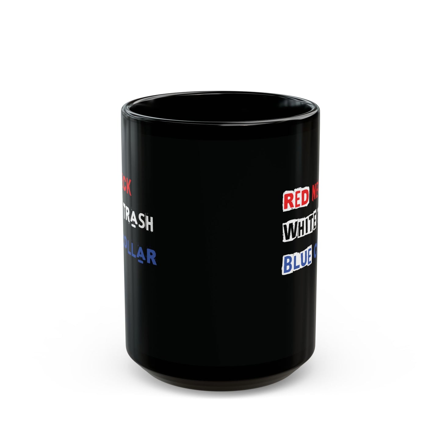 Red Neck White Trash Blue Collar Black Ceramic Mug (11oz, 15oz)