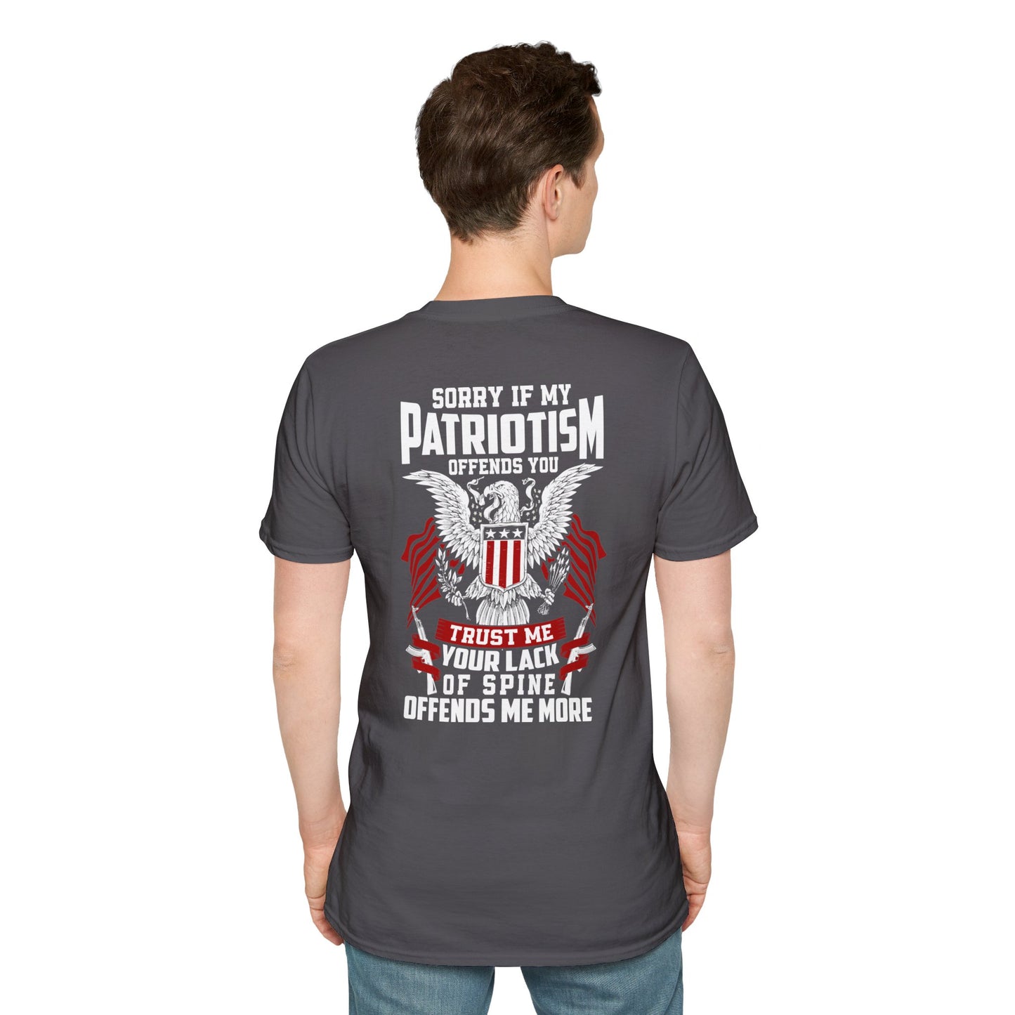 Sorry If My Patriotism Offends You - Premium Softstyle Dark T-Shirt